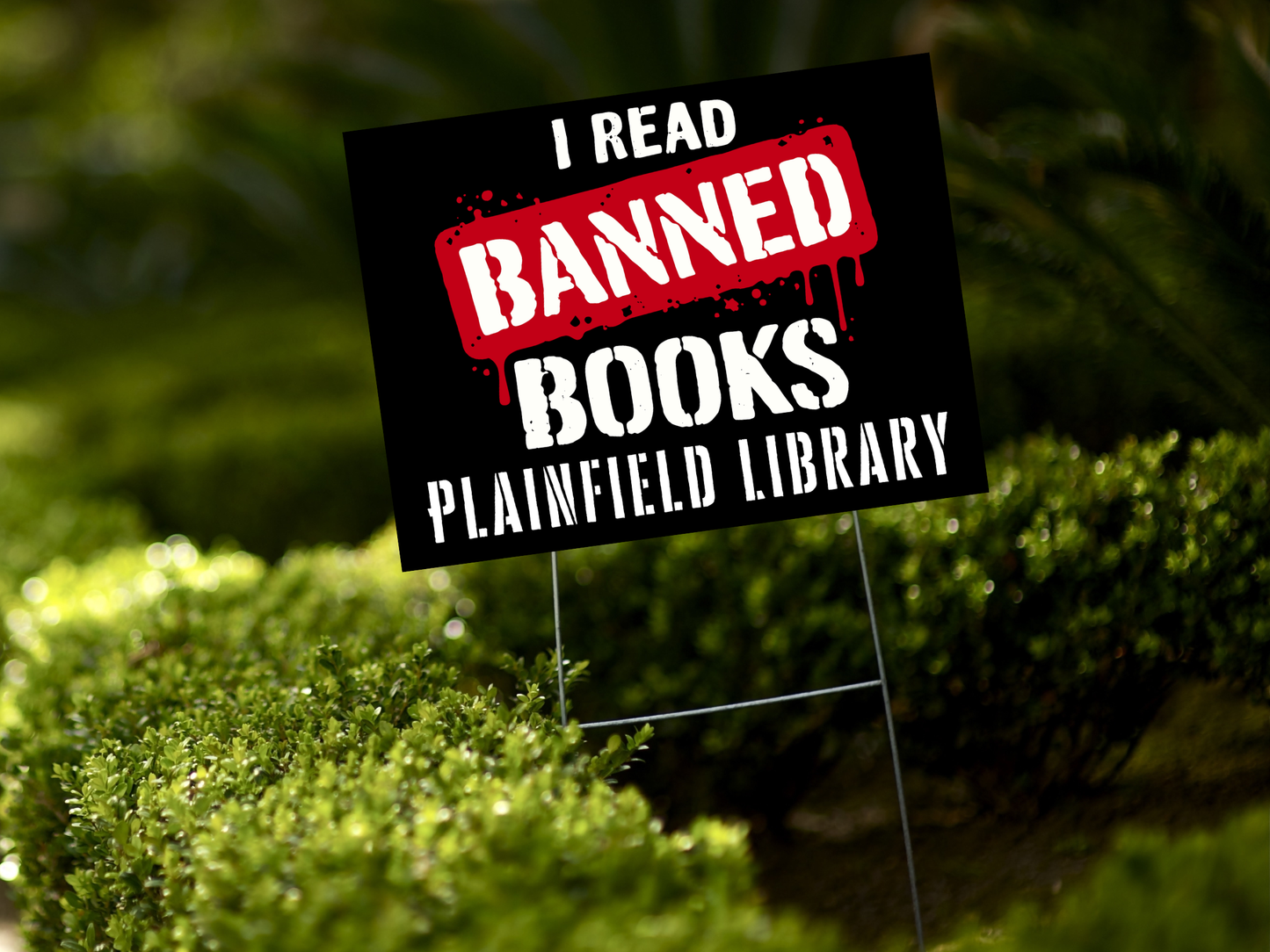 Plainfield Library I Read Banned Books Yard Sign