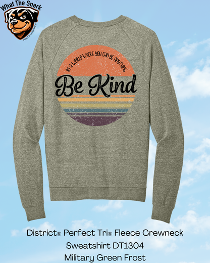 In A World Where you Can be Anything Be Kind Crew Neck