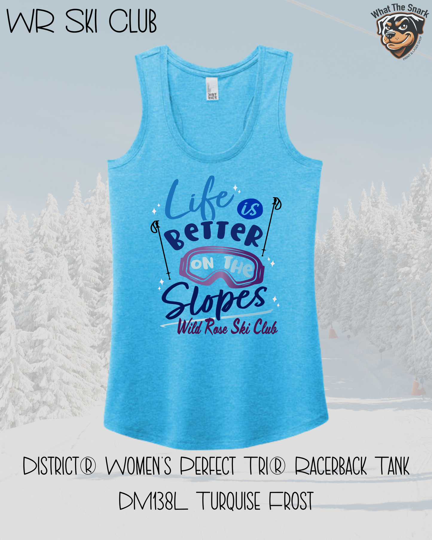 WR Ski Club Life is Better on the Slopes Tank