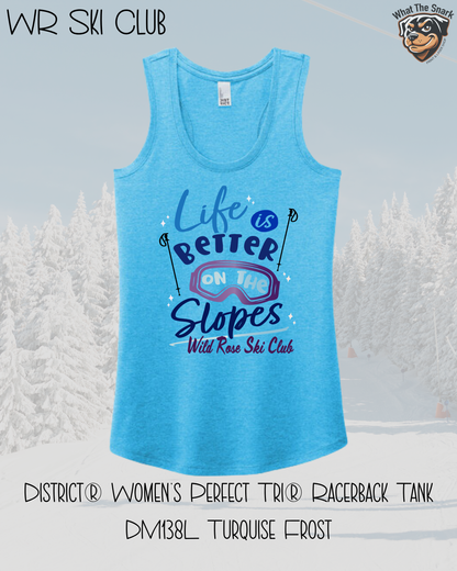 WR Ski Club Life is Better on the Slopes Tank