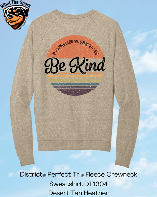 In A World Where you Can be Anything Be Kind Crew Neck