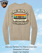 Be Kind You Can't Rewind Crew Neck