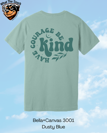Have Courage Be Kind T-Shirt