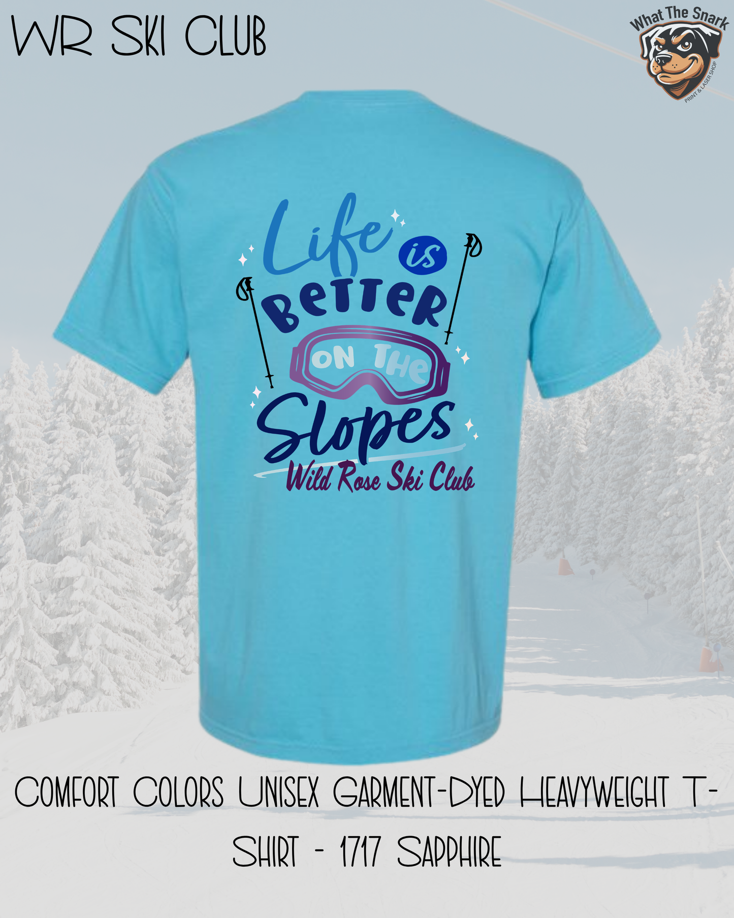 WR Ski Club Life is Better on the Slopes Tee