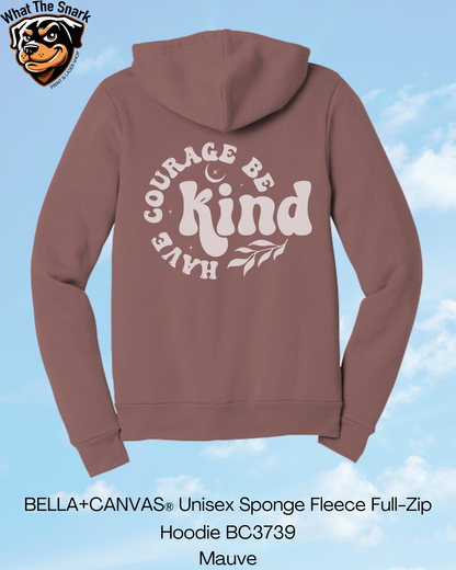 Have Courage Be Kind Circle Full Zip Hoodie