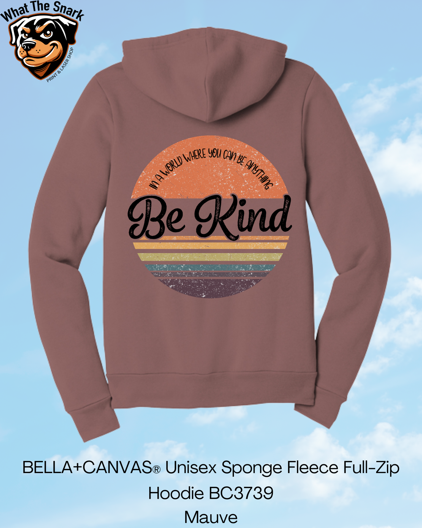 If you Can Be Anything, Be Kind Full Zip Hoodie