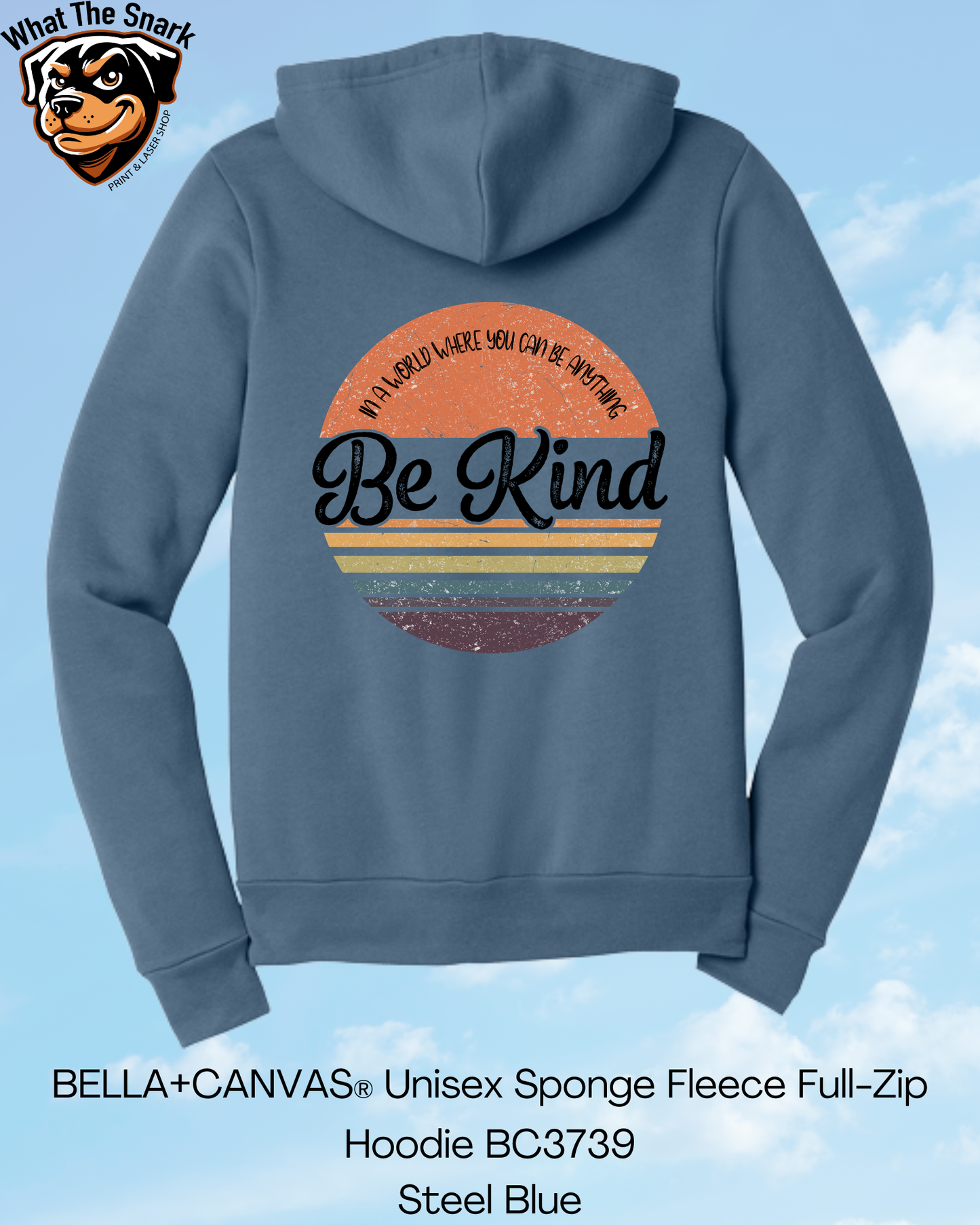 If you Can Be Anything, Be Kind Full Zip Hoodie