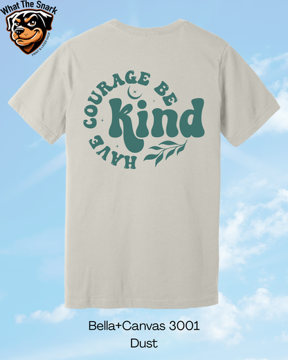 Have Courage Be Kind T-Shirt