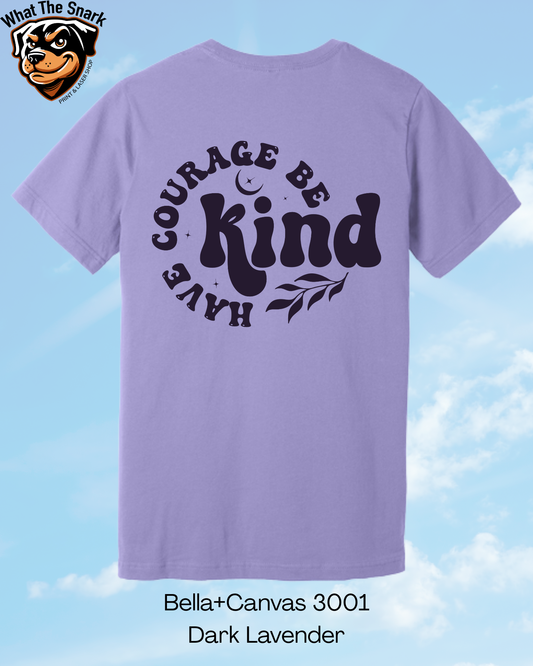Have Courage Be Kind T-Shirt