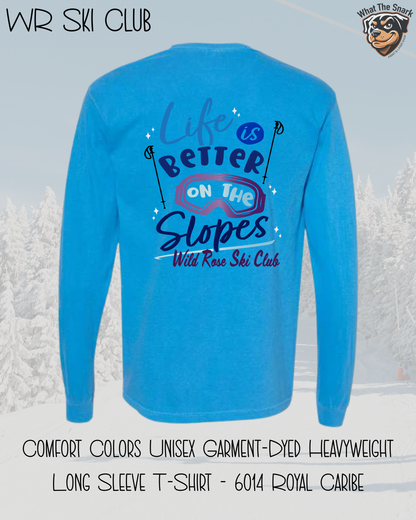 WR Ski Club Life is Better on the Slopes Long Sleeve