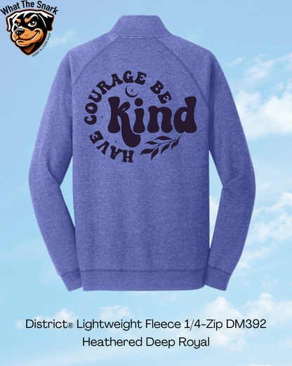 Have Courage Be Kind Circle 1/4 Zip