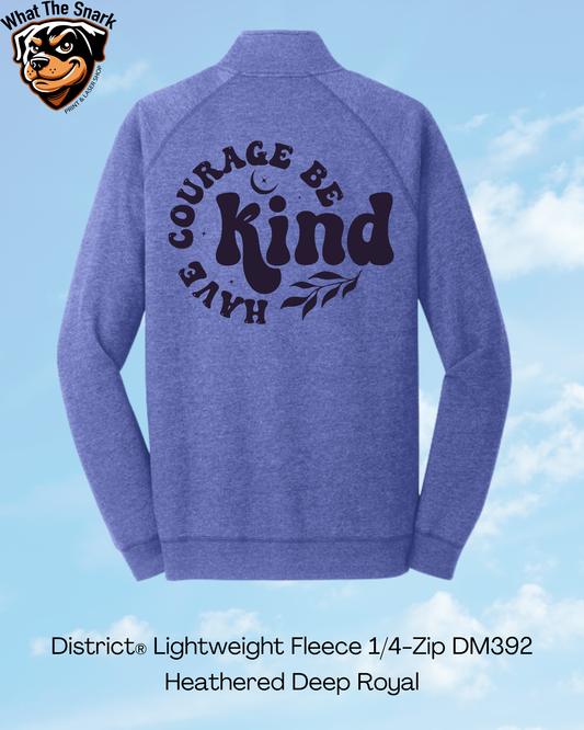 Have Courage Be Kind Circle 1/4 Zip
