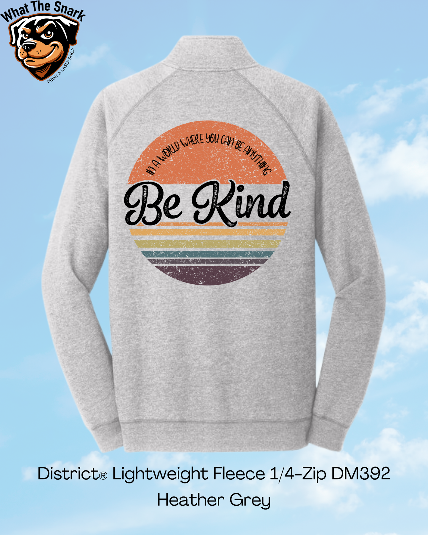 If You Can Be Anything Be Kind 1/4 Zip
