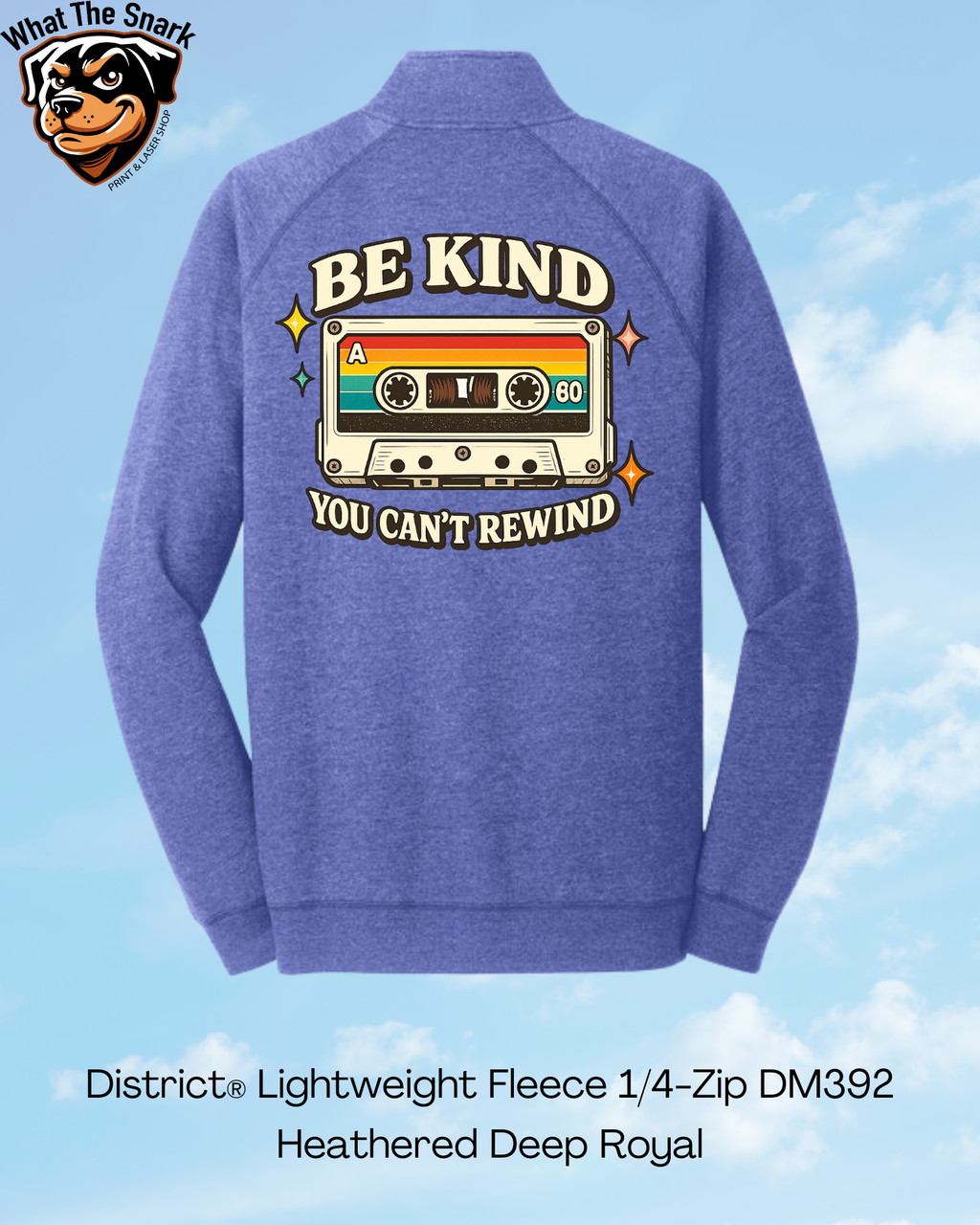 Be Kind You Can't Rewind 1/4 Zip
