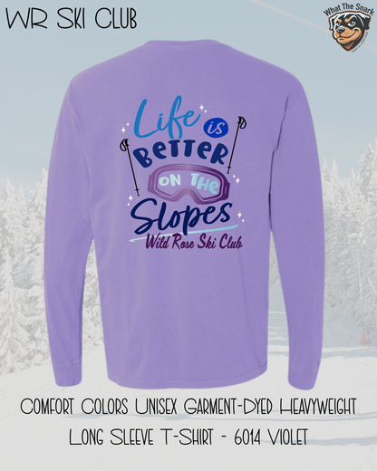WR Ski Club Life is Better on the Slopes Long Sleeve