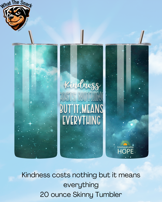 UH Kindness Costs Nothing Skinny Tumbler