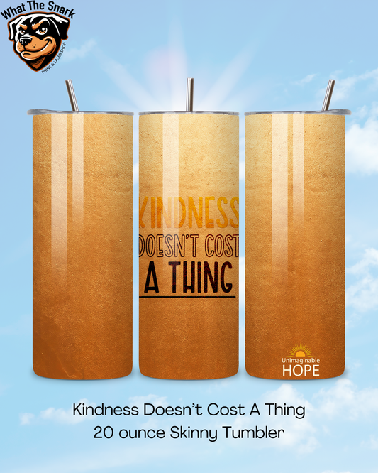 UH Kindness Doesn't Cost a Thing Skinny Tumbler