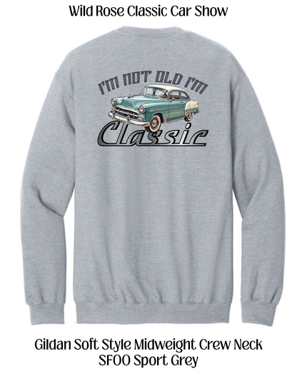 WR Classic Car Show I'm not Old I'm Classic Crew Neck Sweatshirt