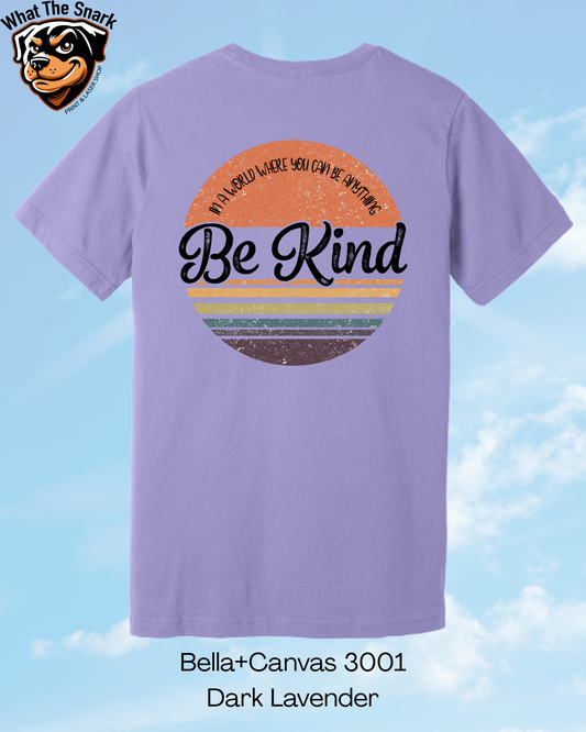 If you can be Anything Be Kind T-Shirt