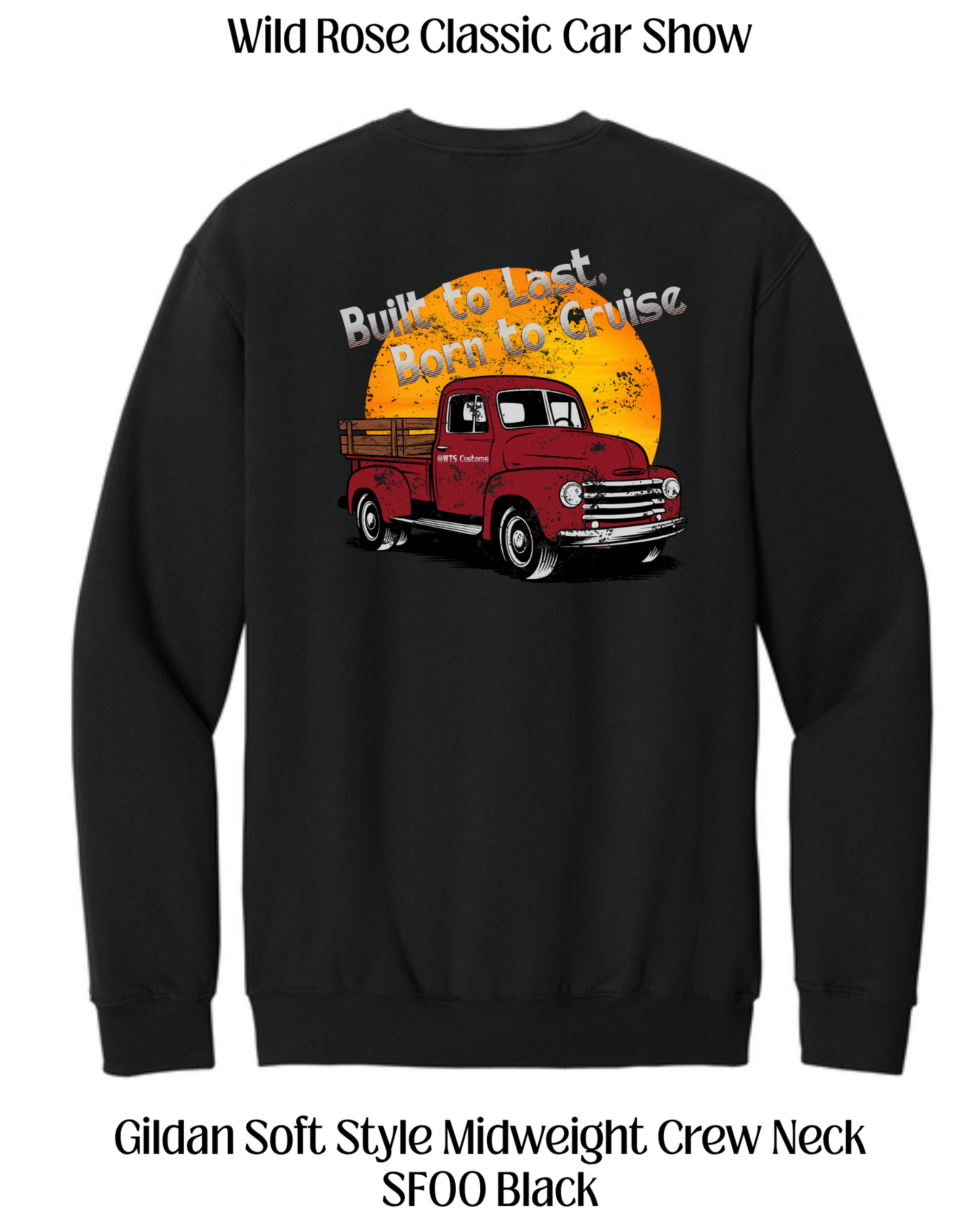 WR Classic Car Show Built To Last, Born to Cruise Crew Neck Sweatshirt