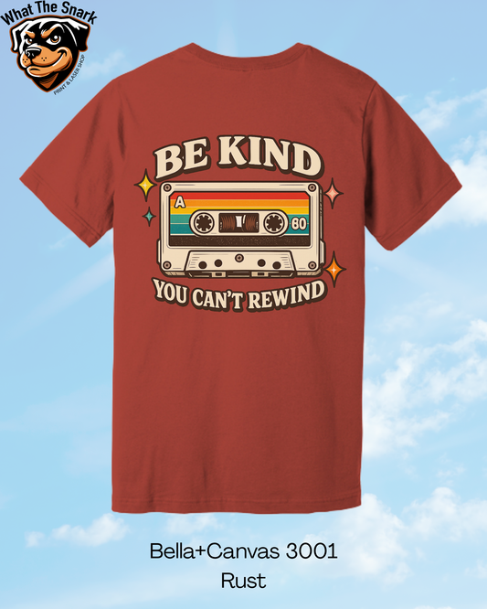 Be Kind, You Can't Rewind T-Shirt
