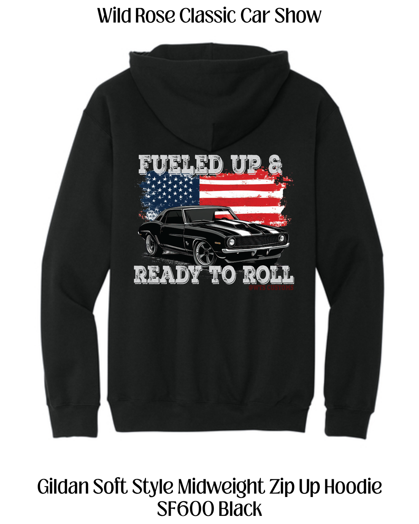 WR Classic Car Show Fueled Up and Ready to Roll Zip Up Hoodie