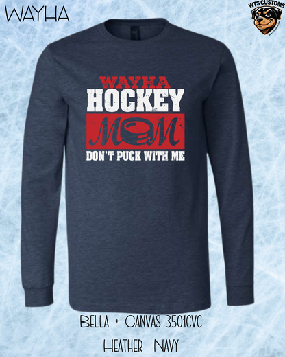 WAYHA Mom, Don't Puck With Me Long Sleeve