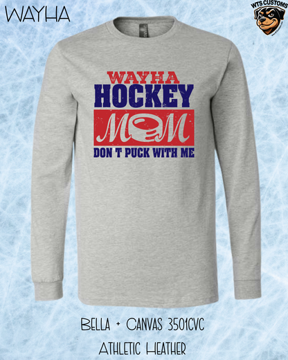 WAYHA Mom, Don't Puck With Me Long Sleeve