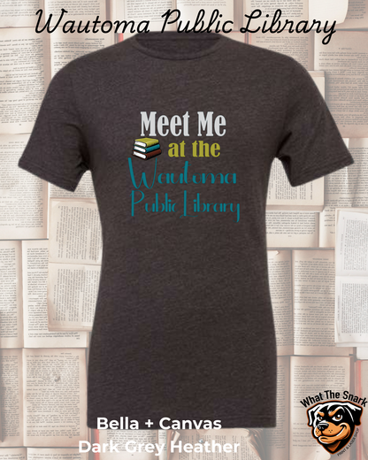 WPL Meet Me at the Wautoma Public Library T-shirt