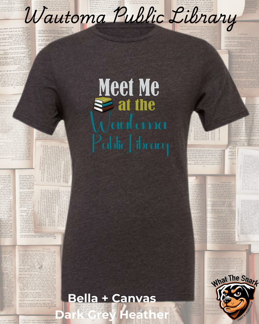 WPL Meet Me at the Wautoma Public Library T-shirt