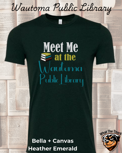 WPL Meet Me at the Wautoma Public Library T-shirt