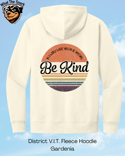 In a World Where You Can Be Anything, Be Kind Hoodie