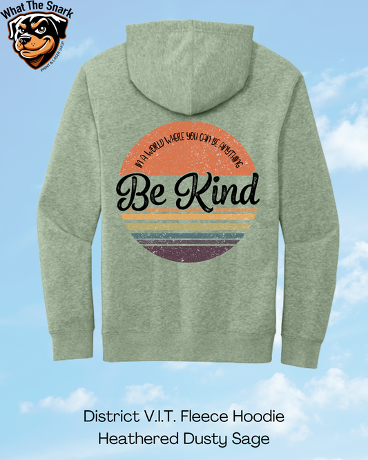In a World Where You Can Be Anything, Be Kind Hoodie