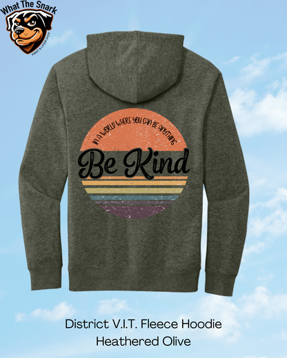 In a World Where You Can Be Anything, Be Kind Hoodie