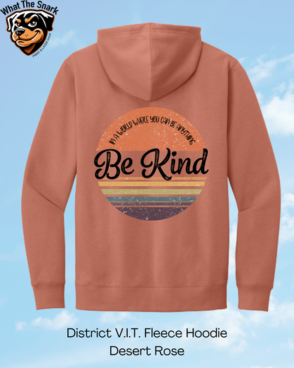 In a World Where You Can Be Anything, Be Kind Hoodie