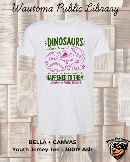 WPL Dinosaurs Didn't Read Kids Tee