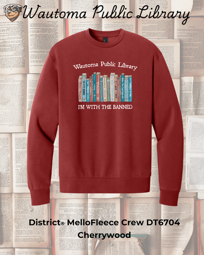 Wautoma Library "I'm with the Banned" MelloFleece Crewneck